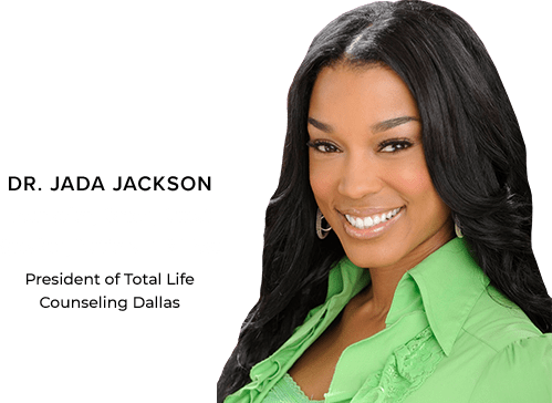 Dr Jada Jackson, President Total Life Counseling Dallas